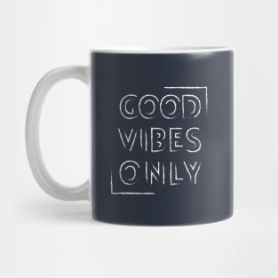 Good Vibes Only Mug